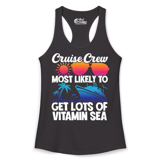 Cruise Crew Shirt - Funny Cruise Shirt Tropical Vacation Apparel Tee (Ladies Tank) in Black - Cruise Crew Most Likely To Get Lots Of Vitamin Sea Tropical Shirt