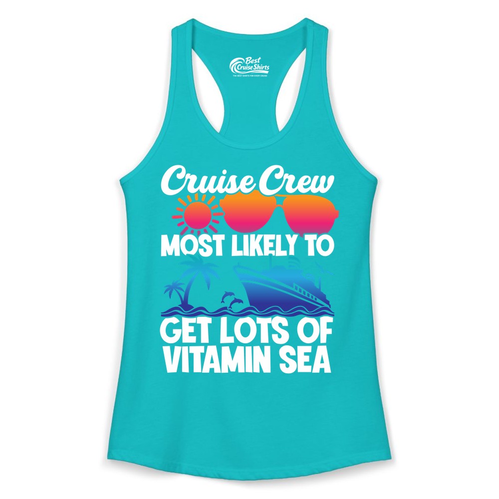 Cruise Crew Shirt - Funny Cruise Shirt Tropical Vacation Apparel Tee (Ladies Tank) in Tahiti Blue - Cruise Crew Most Likely To Get Lots Of Vitamin Sea Tropical Shirt