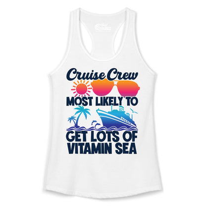 Cruise Crew Shirt - Funny Cruise Shirt Tropical Vacation Apparel Tee (Ladies Tank) in White - Cruise Crew Most Likely To Get Lots Of Vitamin Sea Tropical Shirt