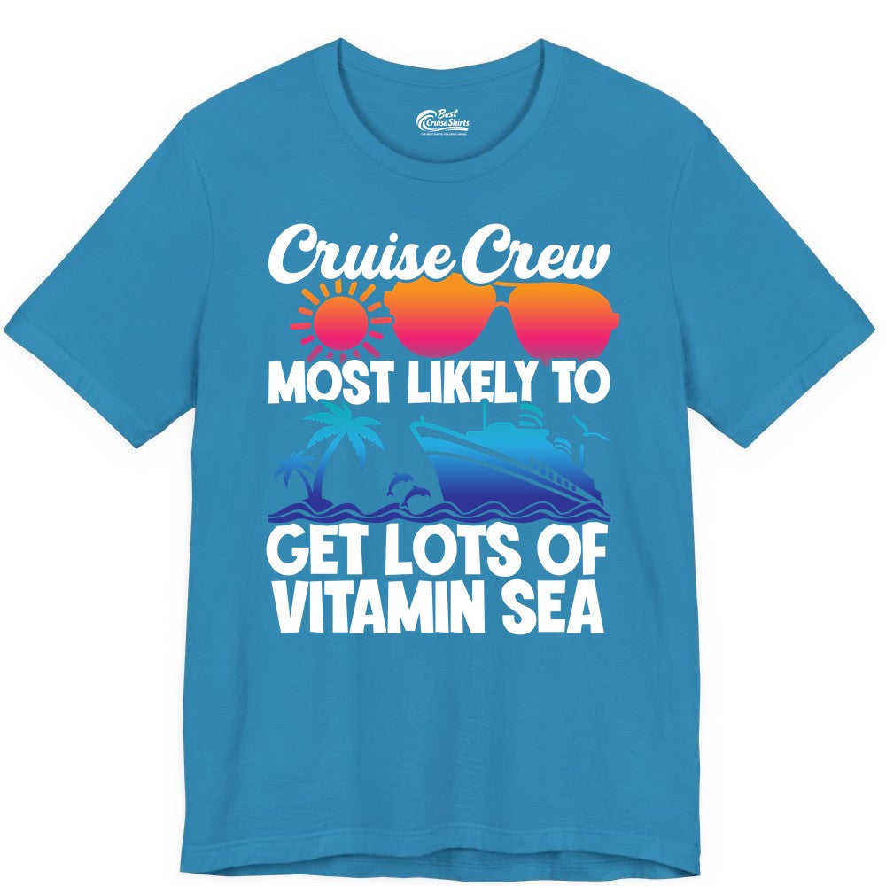 Cruise Crew Shirt - Funny Cruise Shirt Tropical Vacation Apparel Tee (Premium Tee) in Aqua - Cruise Crew Most Likely To Get Lots Of Vitamin Sea Tropical Shirt