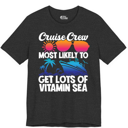 Cruise Crew Shirt - Funny Cruise Shirt Tropical Vacation Apparel Tee (Premium Tee) in Dark Grey Heather - Cruise Crew Most Likely To Get Lots Of Vitamin Sea Tropical Shirt