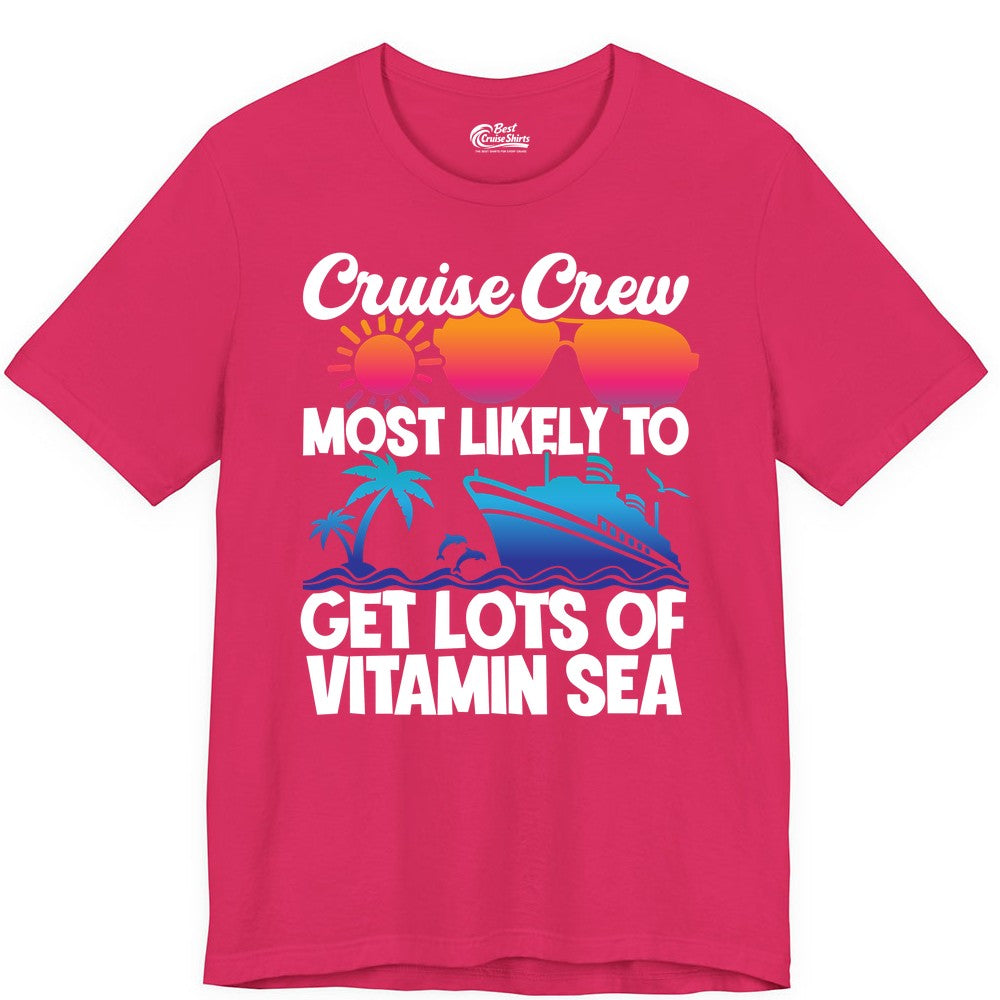 Cruise Crew Shirt - Funny Cruise Shirt Tropical Vacation Apparel Tee (Premium Tee) in Fuchsia - Cruise Crew Most Likely To Get Lots Of Vitamin Sea Tropical Shirt