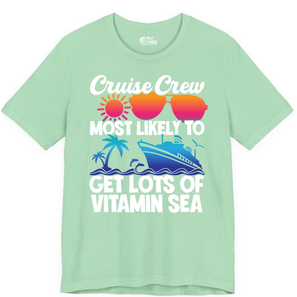 Cruise Crew Shirt - Funny Cruise Shirt Tropical Vacation Apparel Tee (Premium Tee) in Mint - Cruise Crew Most Likely To Get Lots Of Vitamin Sea Tropical Shirt