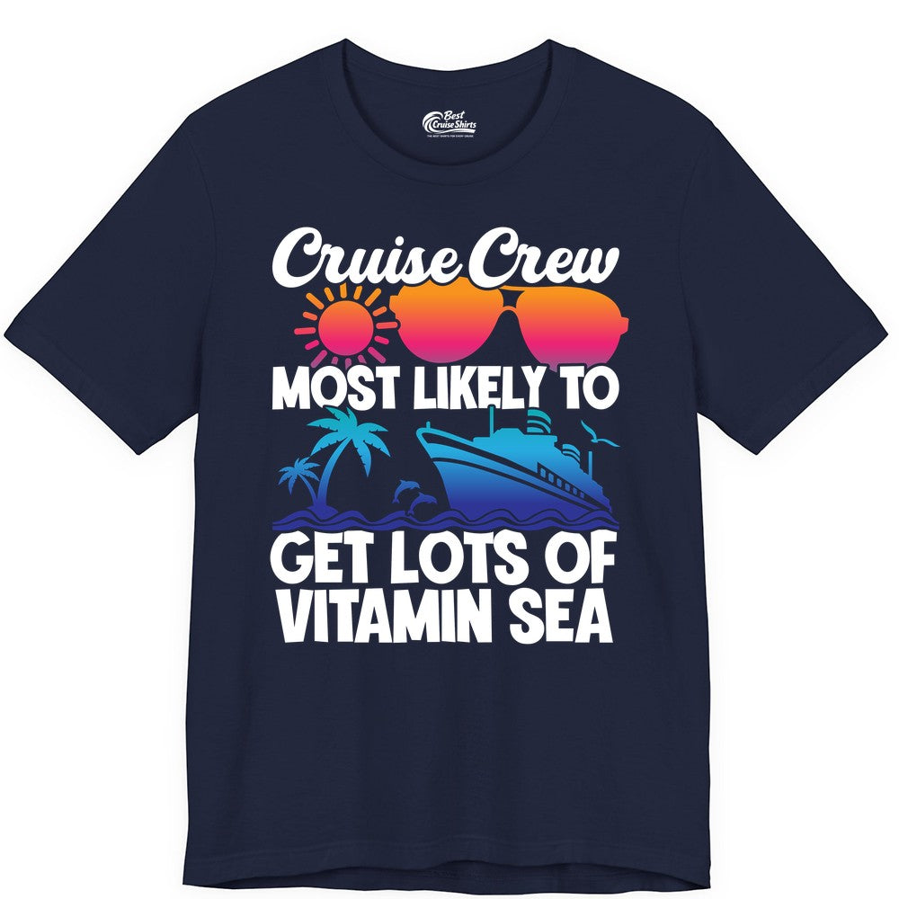 Cruise Crew Shirt - Funny Cruise Shirt Tropical Vacation Apparel Tee (Premium Tee) in Navy - Cruise Crew Most Likely To Get Lots Of Vitamin Sea Tropical Shirt