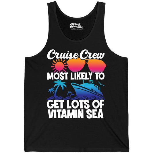 Cruise Crew Shirt - Funny Cruise Shirt Tropical Vacation Apparel Tee (Tank Top) in Black - Cruise Crew Most Likely To Get Lots Of Vitamin Sea Tropical Shirt
