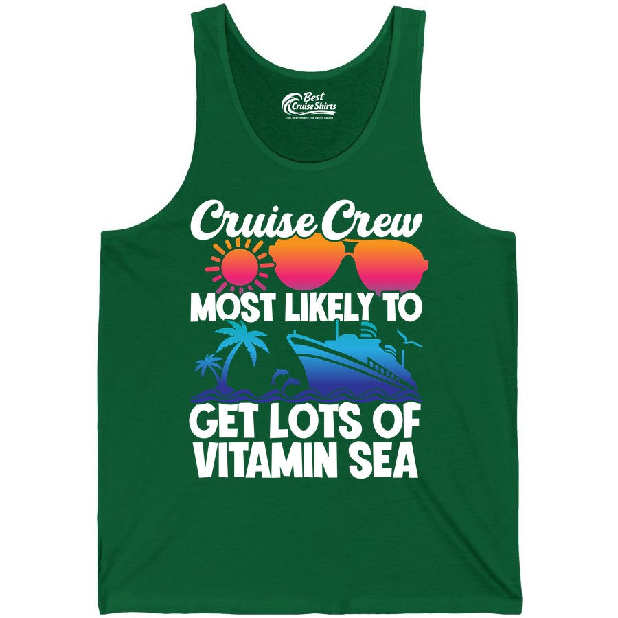 Cruise Crew Shirt - Funny Cruise Shirt Tropical Vacation Apparel Tee (Tank Top) in Kelly - Cruise Crew Most Likely To Get Lots Of Vitamin Sea Tropical Shirt