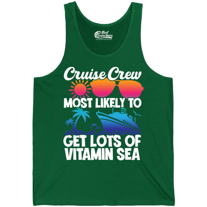 Cruise Crew Shirt - Funny Cruise Shirt Tropical Vacation Apparel Tee (Tank Top) in Kelly - Cruise Crew Most Likely To Get Lots Of Vitamin Sea Tropical Shirt