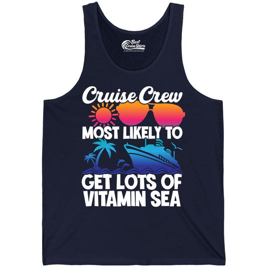 Cruise Crew Shirt - Funny Cruise Shirt Tropical Vacation Apparel Tee (Tank Top) in Navy - Cruise Crew Most Likely To Get Lots Of Vitamin Sea Tropical Shirt