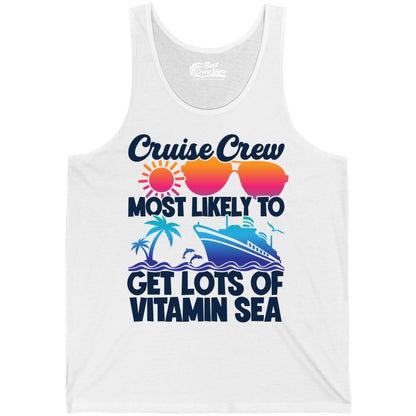 Cruise Crew Shirt - Funny Cruise Shirt Tropical Vacation Apparel Tee (Tank Top) in White - Cruise Crew Most Likely To Get Lots Of Vitamin Sea Tropical Shirt
