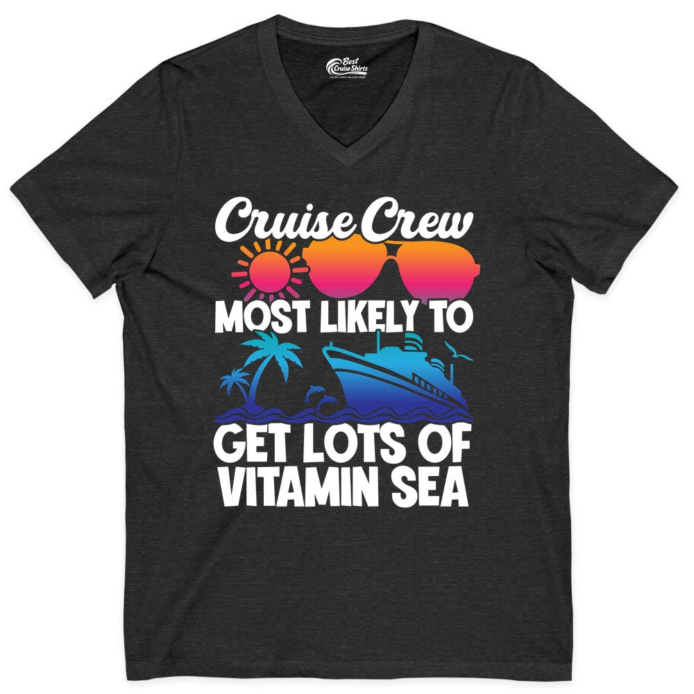 Cruise Crew Shirt - Funny Cruise Shirt Tropical Vacation Apparel Tee (V-Neck) in Dark Grey Heather - Cruise Crew Most Likely To Get Lots Of Vitamin Sea Tropical Shirt