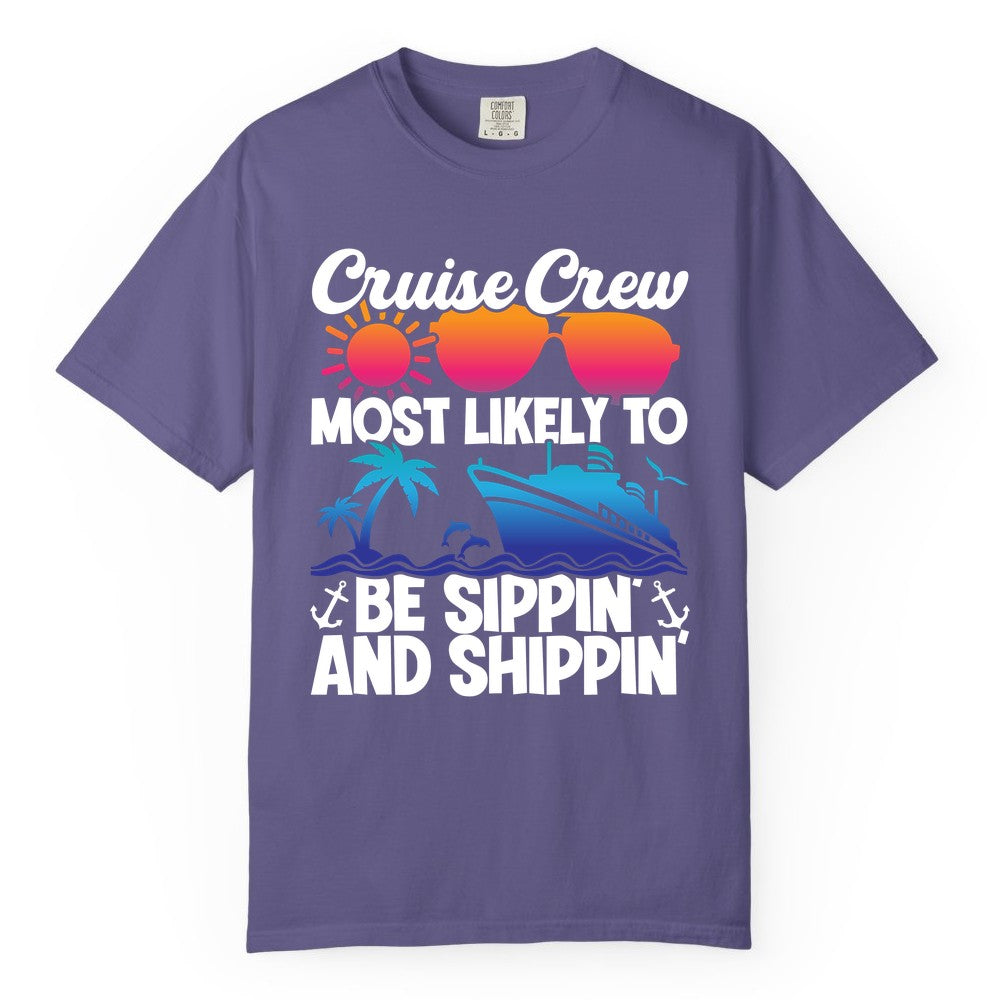 Cruise Crew Shirt - Funny Vacation Group Tee for Cruise Trips (Comfort Color) in Grape - Cruise Crew Sippin and Shippin Tropical Nautical Party Shirt