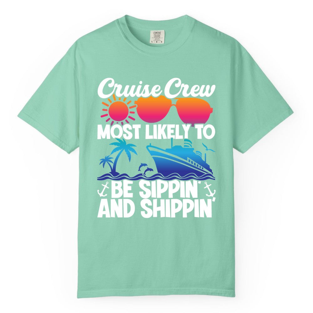 Cruise Crew Shirt - Funny Vacation Group Tee for Cruise Trips (Comfort Color) in Island Reef - Cruise Crew Sippin and Shippin Tropical Nautical Party Shirt