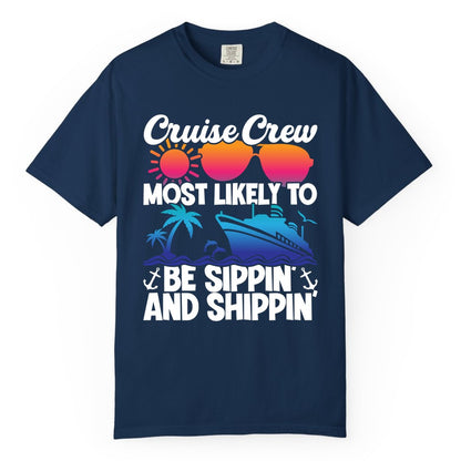 Cruise Crew Shirt - Funny Vacation Group Tee for Cruise Trips (Comfort Color) in Navy - Cruise Crew Sippin and Shippin Tropical Nautical Party Shirt