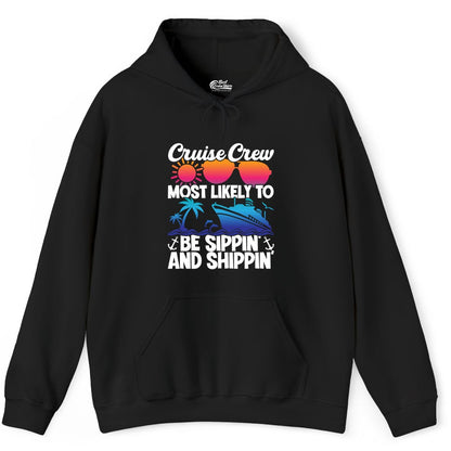 Cruise Crew Shirt - Funny Vacation Group Tee for Cruise Trips (Hoodie) in Black - Cruise Crew Sippin and Shippin Tropical Nautical Party Shirt