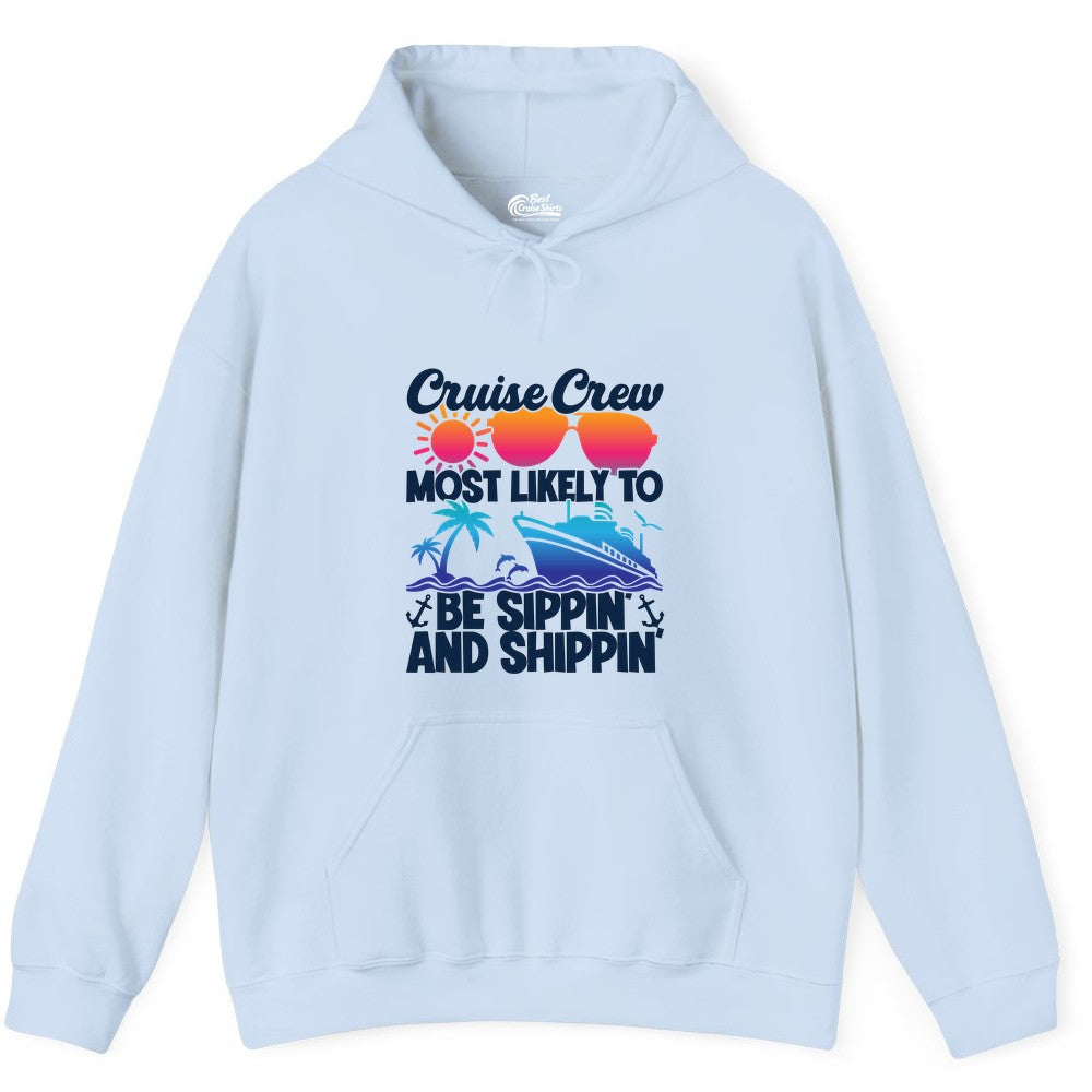 Cruise Crew Shirt - Funny Vacation Group Tee for Cruise Trips (Hoodie) in Light Blue - Cruise Crew Sippin and Shippin Tropical Nautical Party Shirt