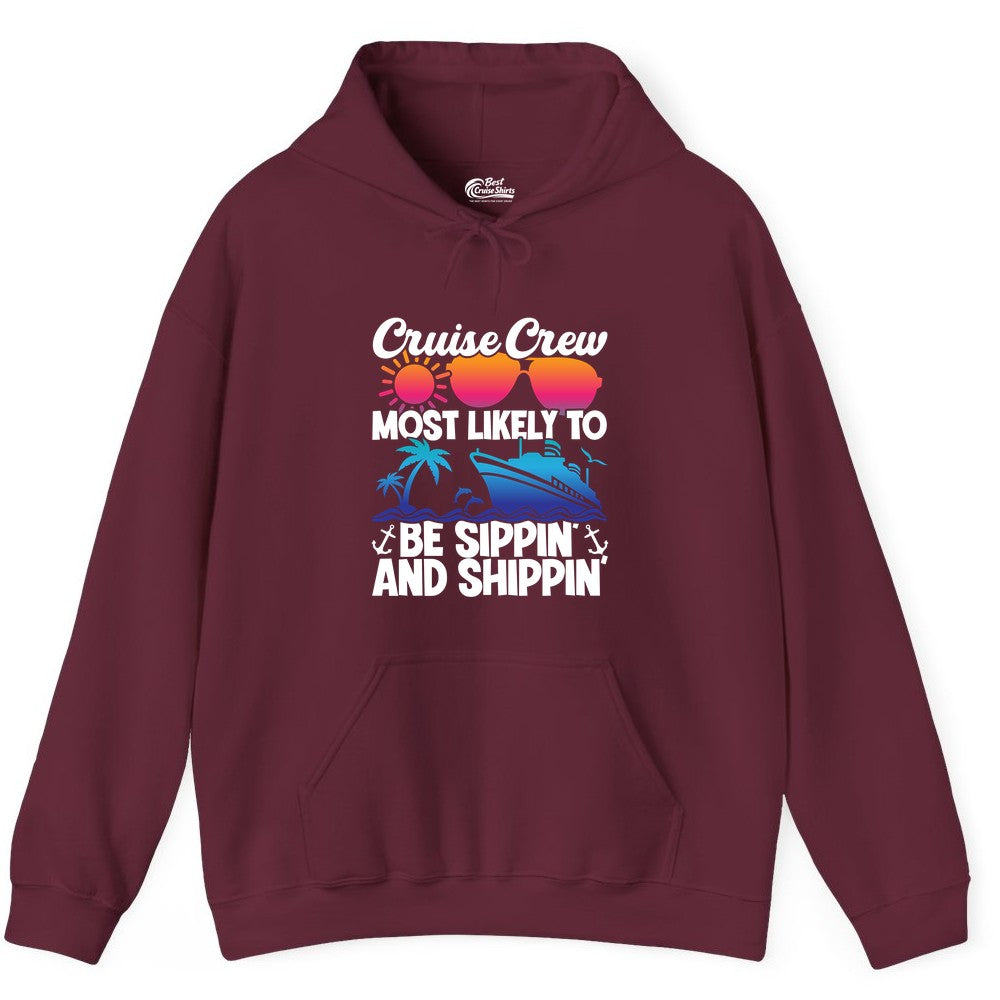 Cruise Crew Shirt - Funny Vacation Group Tee for Cruise Trips (Hoodie) in Maroon - Cruise Crew Sippin and Shippin Tropical Nautical Party Shirt