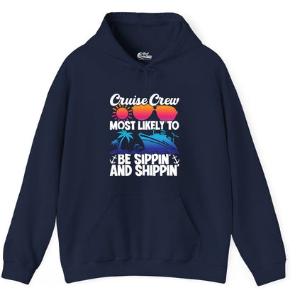 Cruise Crew Shirt - Funny Vacation Group Tee for Cruise Trips (Hoodie) in Navy - Cruise Crew Sippin and Shippin Tropical Nautical Party Shirt