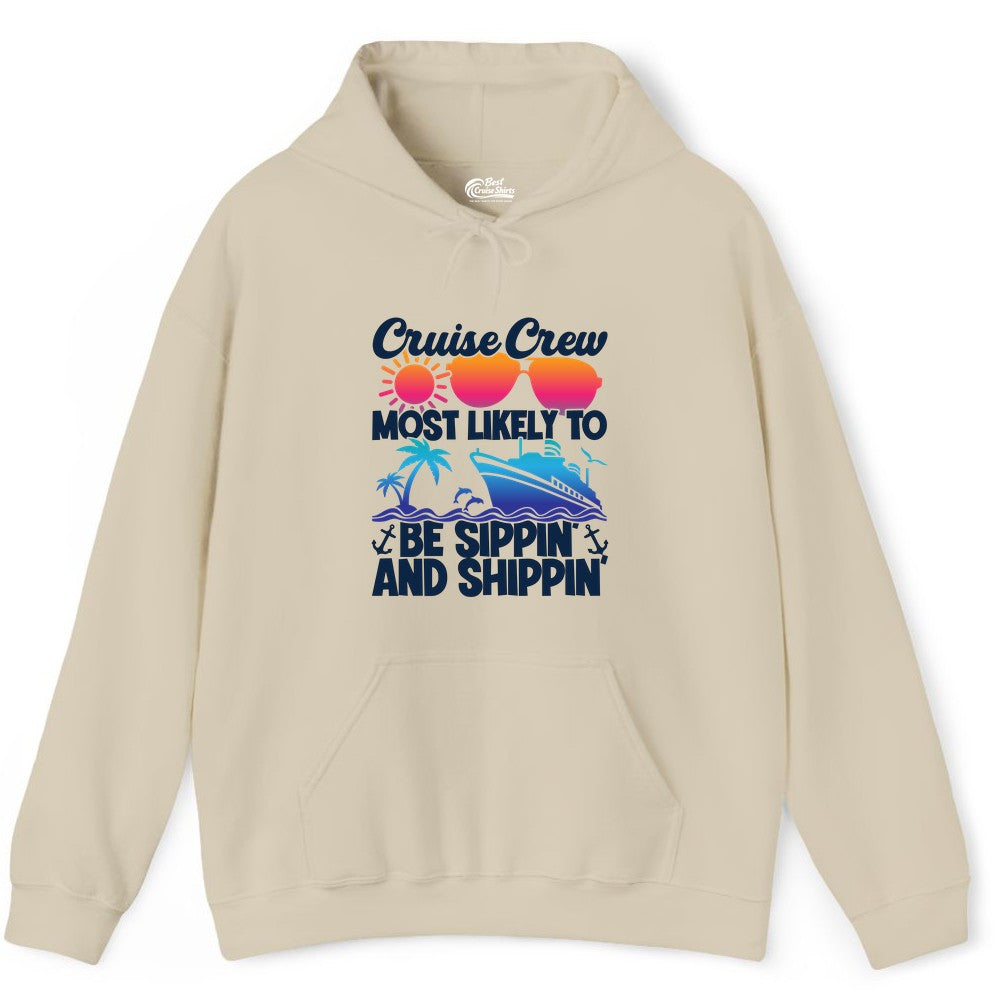 Cruise Crew Shirt - Funny Vacation Group Tee for Cruise Trips (Hoodie) in Sand - Cruise Crew Sippin and Shippin Tropical Nautical Party Shirt