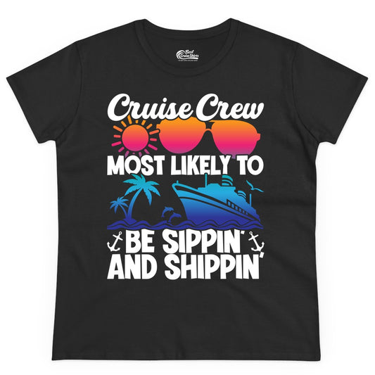 Cruise Crew Shirt - Funny Vacation Group Tee for Cruise Trips (Ladies Tee) in Black - Cruise Crew Sippin and Shippin Tropical Nautical Party Shirt