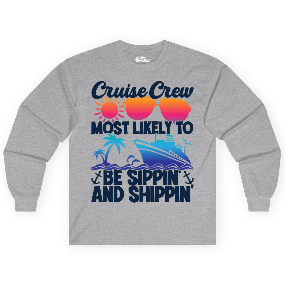 Cruise Crew Shirt - Funny Vacation Group Tee for Cruise Trips (Long Sleeve) in Sport Grey - Cruise Crew Sippin and Shippin Tropical Nautical Party Shirt