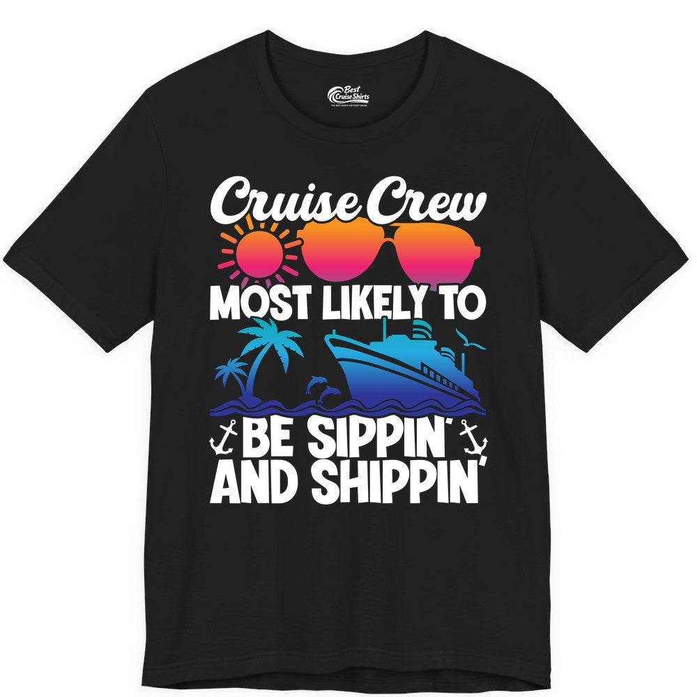 Cruise Crew Shirt - Funny Vacation Group Tee for Cruise Trips (Premium Tee) in Black - Cruise Crew Sippin and Shippin Tropical Nautical Party Shirt