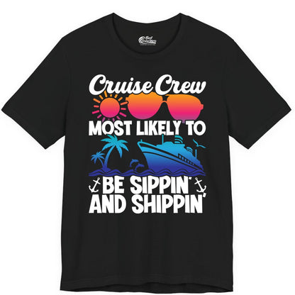 Cruise Crew Shirt - Funny Vacation Group Tee for Cruise Trips (Premium Tee) in Black - Cruise Crew Sippin and Shippin Tropical Nautical Party Shirt