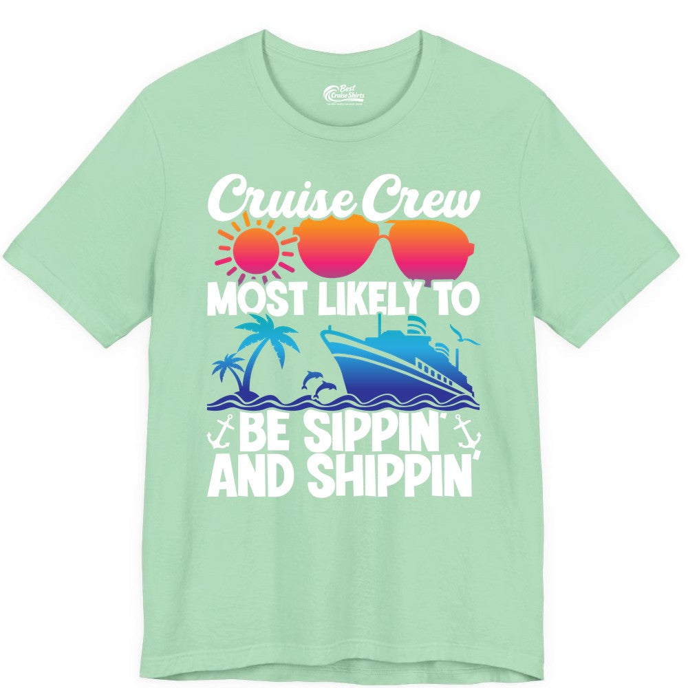 Cruise Crew Shirt - Funny Vacation Group Tee for Cruise Trips (Premium Tee) in Mint - Cruise Crew Sippin and Shippin Tropical Nautical Party Shirt