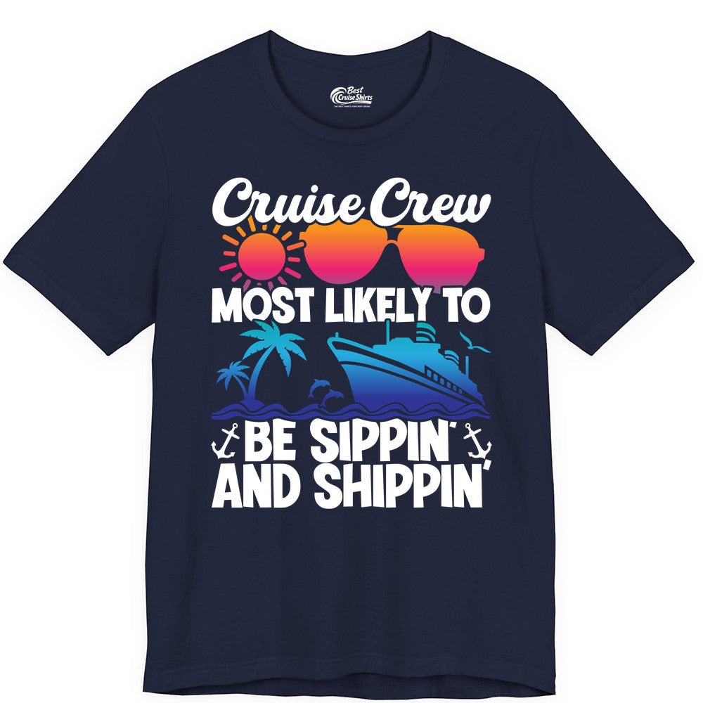 Cruise Crew Shirt - Funny Vacation Group Tee for Cruise Trips (Premium Tee) in Navy - Cruise Crew Sippin and Shippin Tropical Nautical Party Shirt