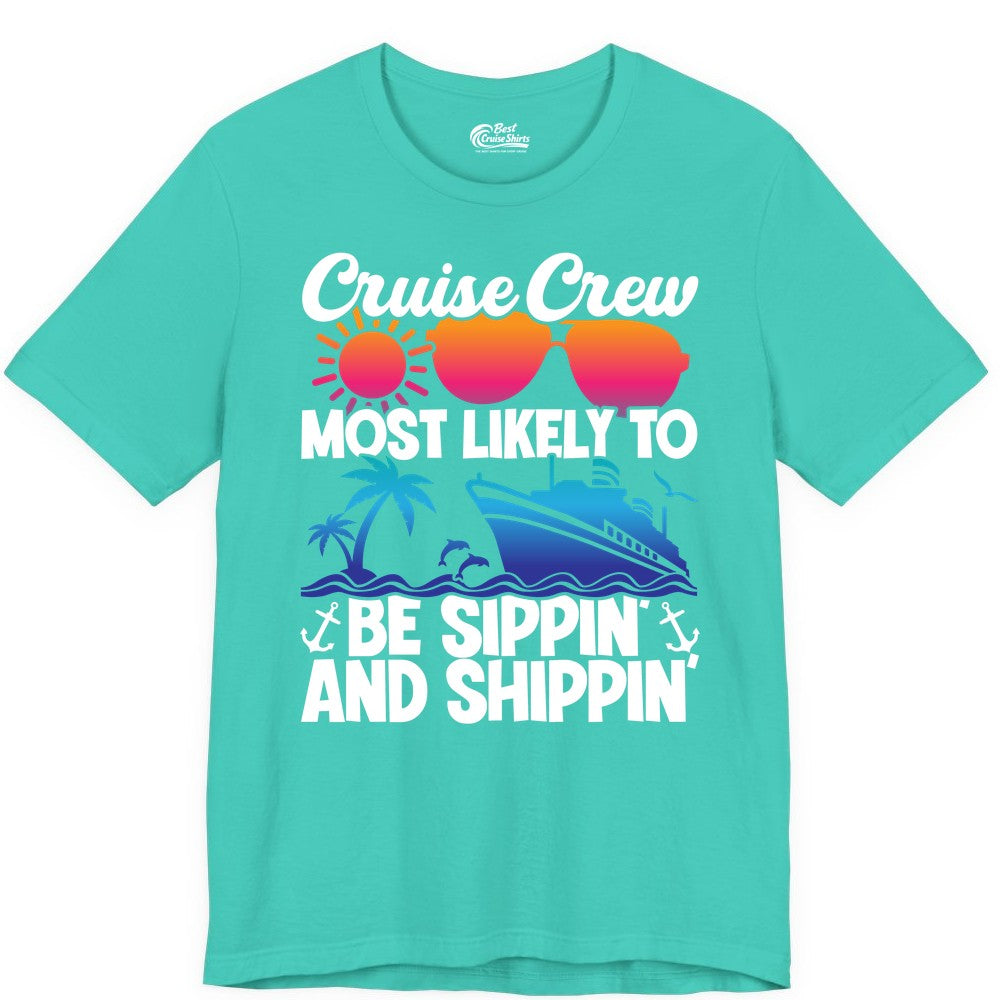Cruise Crew Shirt - Funny Vacation Group Tee for Cruise Trips (Premium Tee) in Teal - Cruise Crew Sippin and Shippin Tropical Nautical Party Shirt