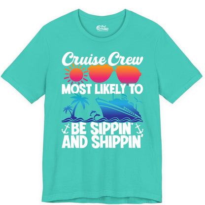 Cruise Crew Shirt - Funny Vacation Group Tee for Cruise Trips (Premium Tee) in Teal - Cruise Crew Sippin and Shippin Tropical Nautical Party Shirt