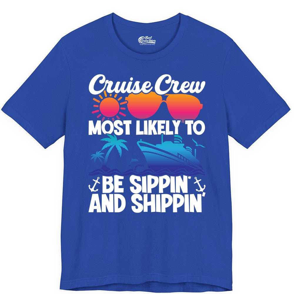 Cruise Crew Shirt - Funny Vacation Group Tee for Cruise Trips (Premium Tee) in True Royal - Cruise Crew Sippin and Shippin Tropical Nautical Party Shirt