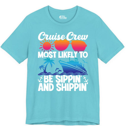 Cruise Crew Shirt - Funny Vacation Group Tee for Cruise Trips (Premium Tee) in Turquoise - Cruise Crew Sippin and Shippin Tropical Nautical Party Shirt