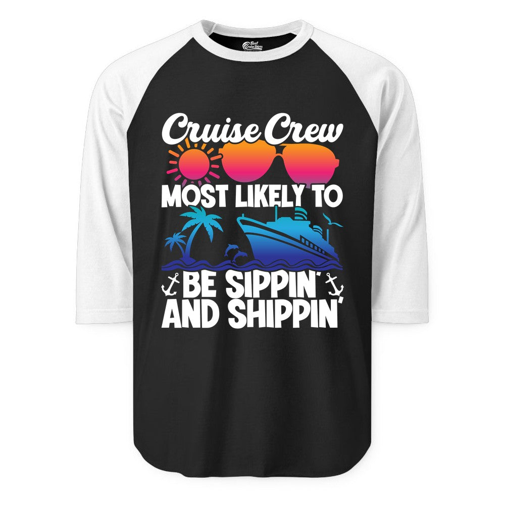 Cruise Crew Shirt - Funny Vacation Group Tee for Cruise Trips (Raglan) in BlackWhite - Cruise Crew Sippin and Shippin Tropical Nautical Party Shirt