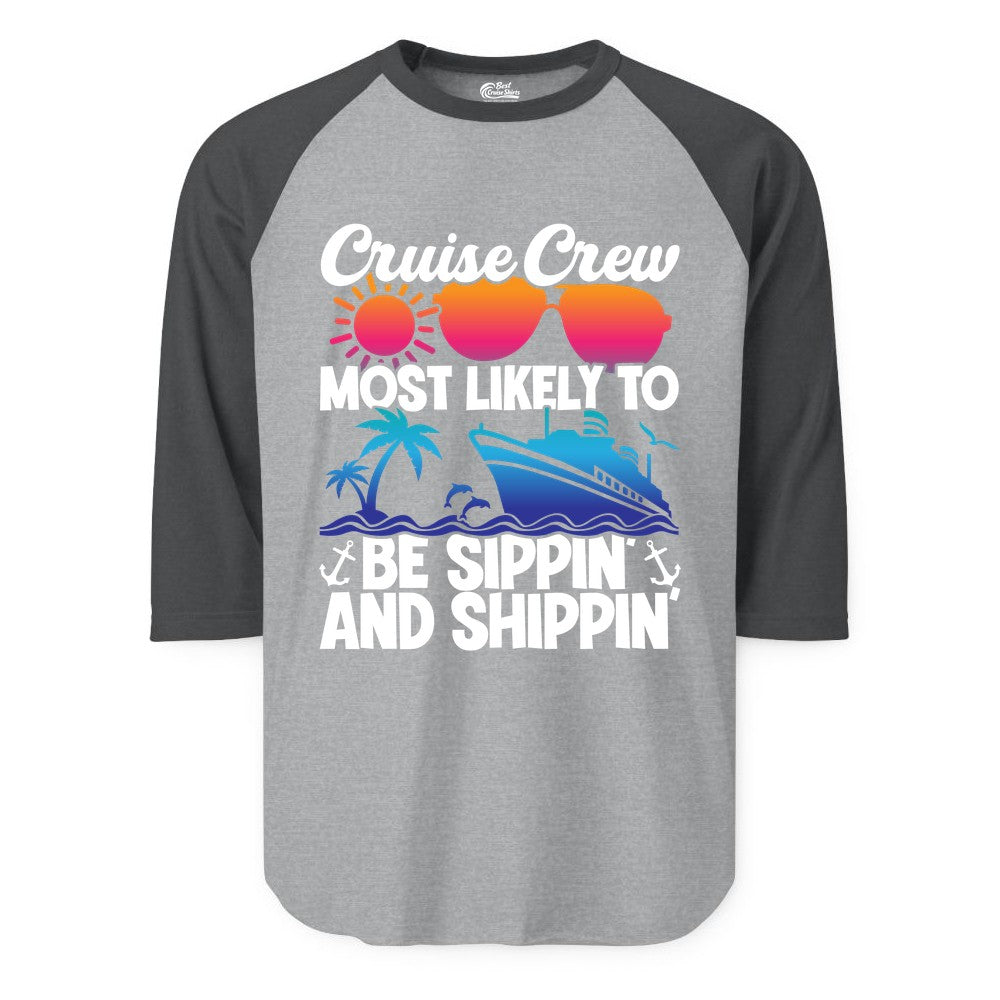 Cruise Crew Shirt - Funny Vacation Group Tee for Cruise Trips (Raglan) in Heather GreyHeather Charcoal - Cruise Crew Sippin and Shippin Tropical Nautical Party Shirt