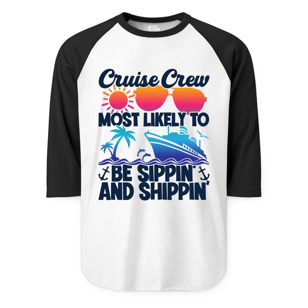 Cruise Crew Shirt - Funny Vacation Group Tee for Cruise Trips (Raglan) in WhiteBlack - Cruise Crew Sippin and Shippin Tropical Nautical Party Shirt