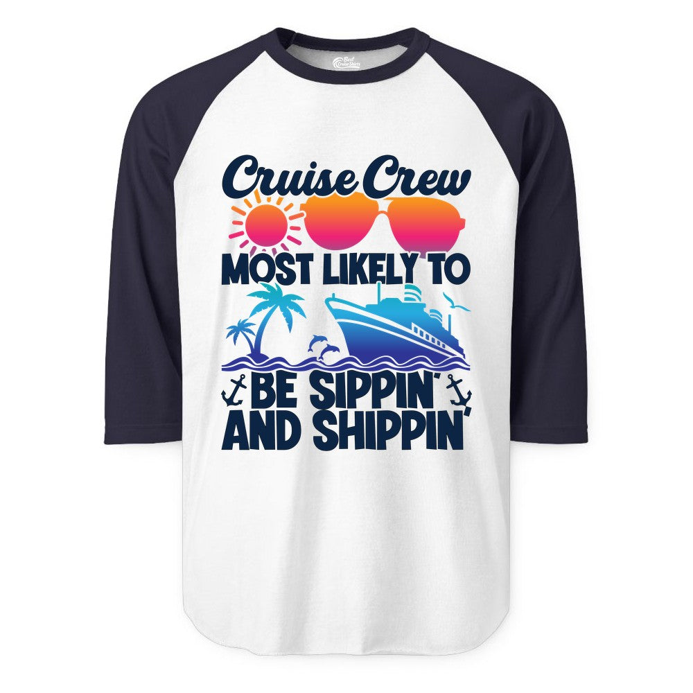 Cruise Crew Shirt - Funny Vacation Group Tee for Cruise Trips (Raglan) in WhiteNavy - Cruise Crew Sippin and Shippin Tropical Nautical Party Shirt