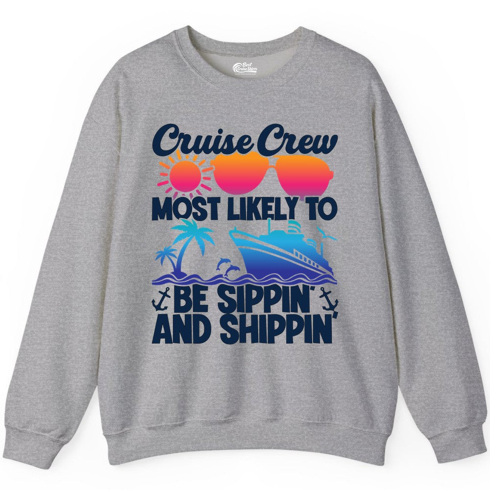 Cruise Crew Shirt - Funny Vacation Group Tee for Cruise Trips (Sweatshirt) in Sport Grey - Cruise Crew Sippin and Shippin Tropical Nautical Party Shirt