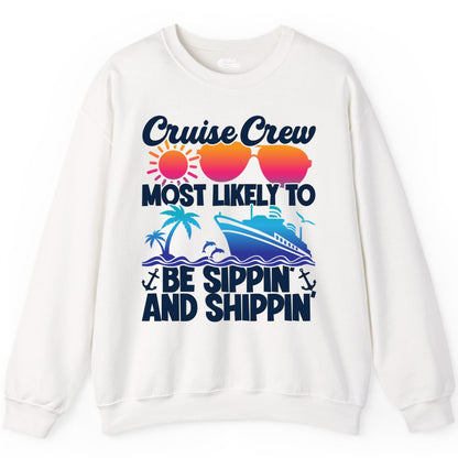 Cruise Crew Shirt - Funny Vacation Group Tee for Cruise Trips (Sweatshirt) in White - Cruise Crew Sippin and Shippin Tropical Nautical Party Shirt