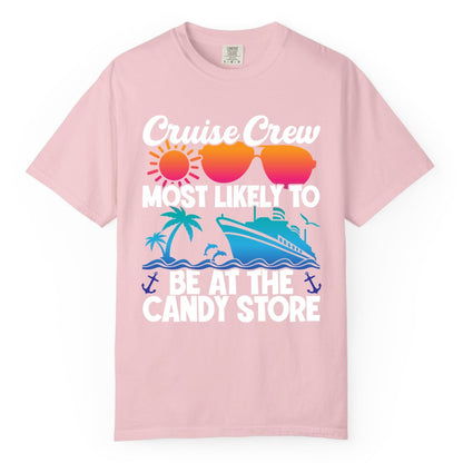 Cruise Crew Shirt - Fun Tropical Cruise Vacation Apparel for Groups (Comfort Color) in Blossom - Cruise Crew Most Likely To Be At The Candy Store Tropical Shirt