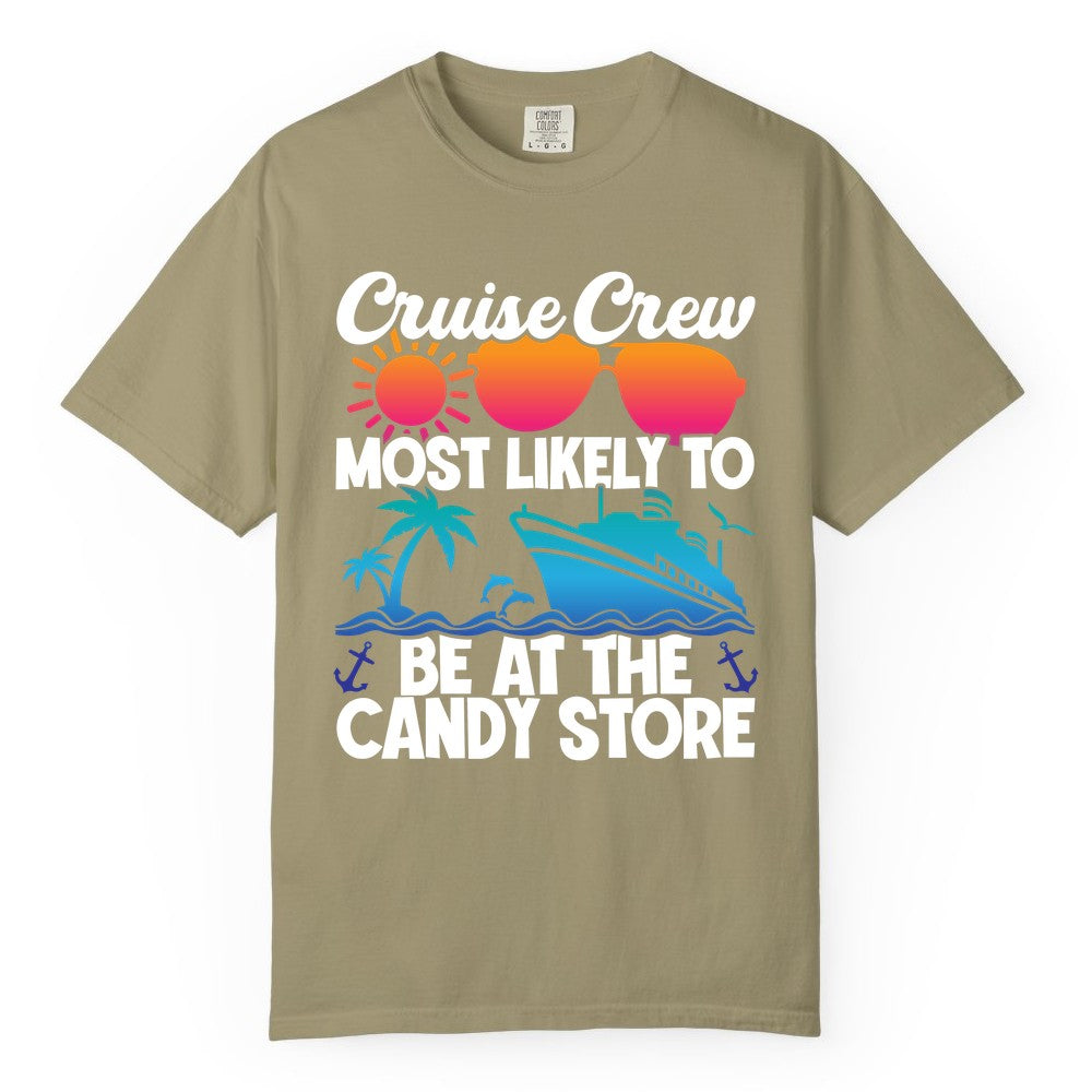 Cruise Crew Shirt - Fun Tropical Cruise Vacation Apparel for Groups (Comfort Color) in Khaki - Cruise Crew Most Likely To Be At The Candy Store Tropical Shirt