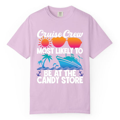 Cruise Crew Shirt - Fun Tropical Cruise Vacation Apparel for Groups (Comfort Color) in Orchid - Cruise Crew Most Likely To Be At The Candy Store Tropical Shirt