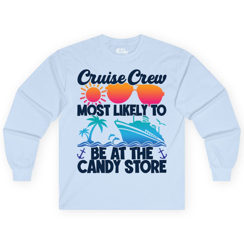 Cruise Crew Shirt - Fun Tropical Cruise Vacation Apparel for Groups (Long Sleeve) in Light Blue - Cruise Crew Most Likely To Be At The Candy Store Tropical Shirt
