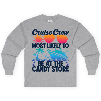 Cruise Crew Shirt - Fun Tropical Cruise Vacation Apparel for Groups (Long Sleeve) in Sport Grey - Cruise Crew Most Likely To Be At The Candy Store Tropical Shirt