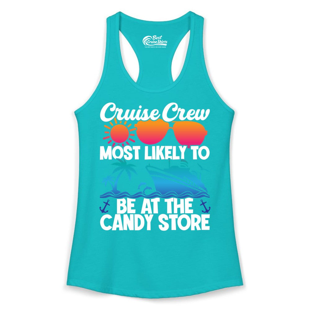 Cruise Crew Shirt - Fun Tropical Cruise Vacation Apparel for Groups (Ladies Tank) in Tahiti Blue - Cruise Crew Most Likely To Be At The Candy Store Tropical Shirt