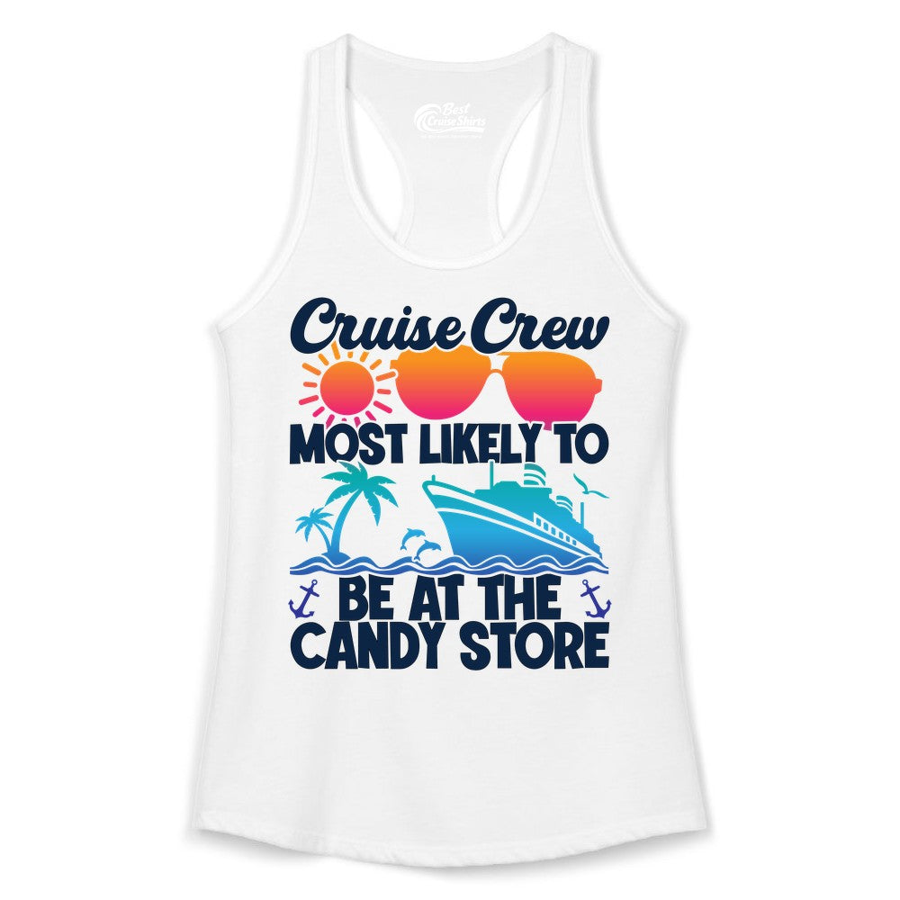 Cruise Crew Shirt - Fun Tropical Cruise Vacation Apparel for Groups (Ladies Tank) in White - Cruise Crew Most Likely To Be At The Candy Store Tropical Shirt
