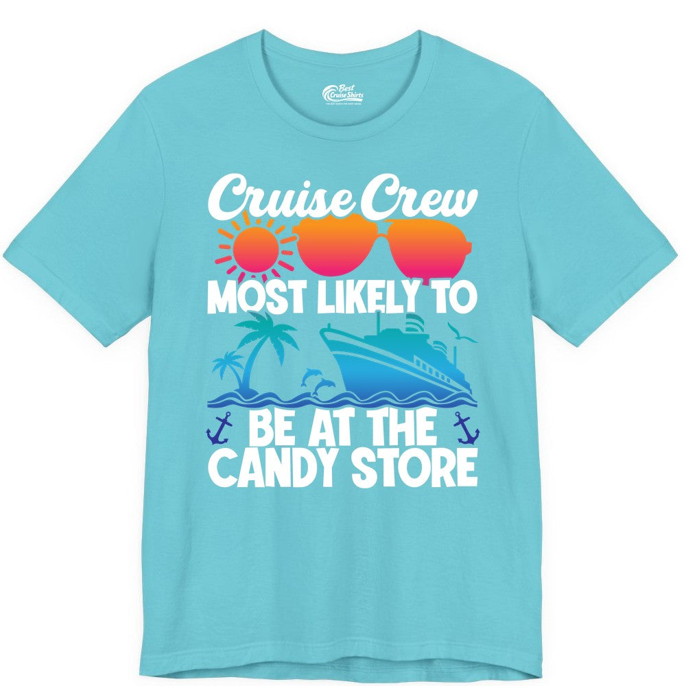 Cruise Crew Shirt - Fun Tropical Cruise Vacation Apparel for Groups (Premium Tee) in Turquoise - Cruise Crew Most Likely To Be At The Candy Store Tropical Shirt
