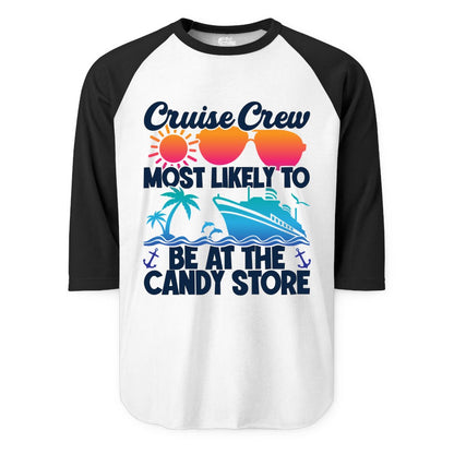 Cruise Crew Shirt - Fun Tropical Cruise Vacation Apparel for Groups (Raglan) in WhiteBlack - Cruise Crew Most Likely To Be At The Candy Store Tropical Shirt