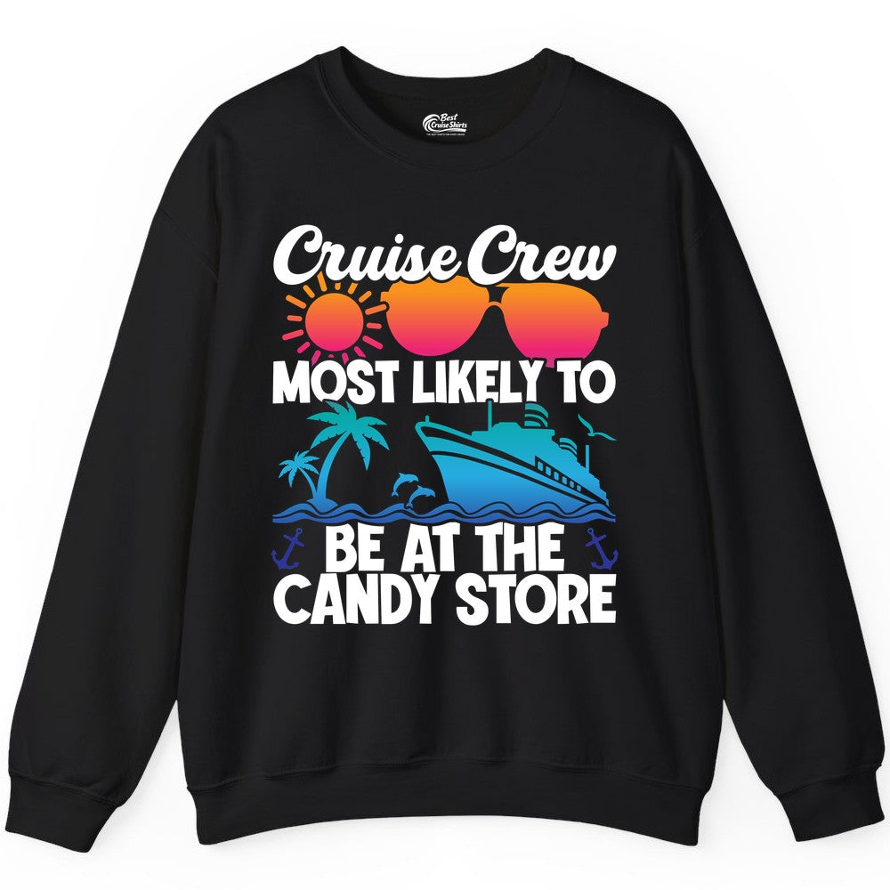 Cruise Crew Shirt - Fun Tropical Cruise Vacation Apparel for Groups (Sweatshirt) in Black - Cruise Crew Most Likely To Be At The Candy Store Tropical Shirt