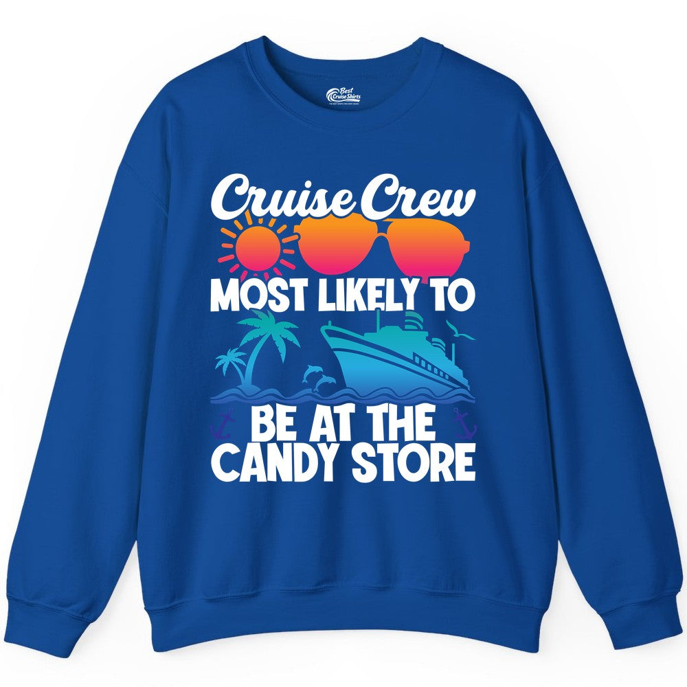 Cruise Crew Shirt - Fun Tropical Cruise Vacation Apparel for Groups (Sweatshirt) in Royal - Cruise Crew Most Likely To Be At The Candy Store Tropical Shirt