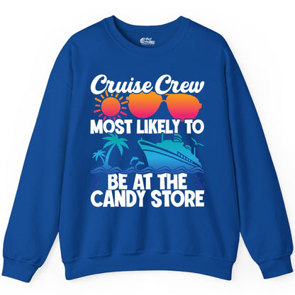 Cruise Crew Shirt - Fun Tropical Cruise Vacation Apparel for Groups (Sweatshirt) in Royal - Cruise Crew Most Likely To Be At The Candy Store Tropical Shirt